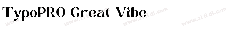 TypoPRO Great Vibe字体转换